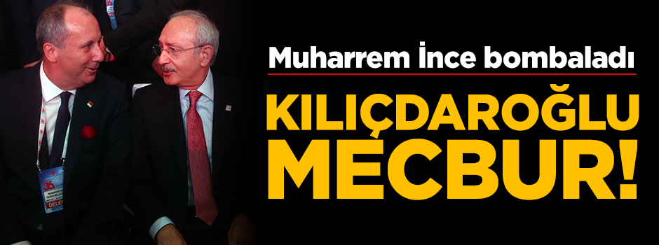 Muharrem İnce, Kılıçdaroğlu'na verdi veriştirdi