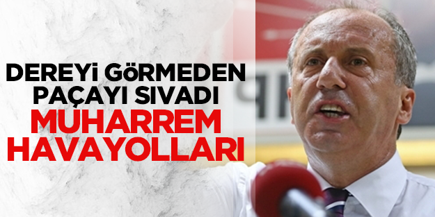 Muharrem İnce uçuşa geçti