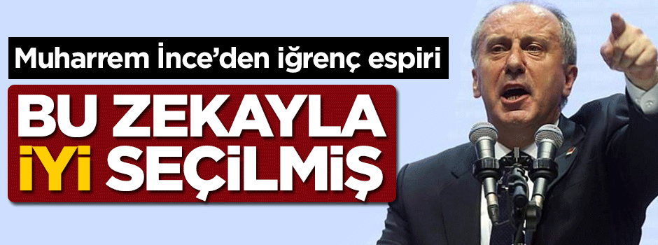 Muharrem İnce'den iğrenç espiri: 35 yıllık ülkücüyüm