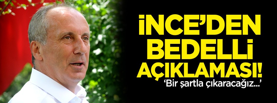 Muharrem İnce'den bedelli askerlik açıklaması!