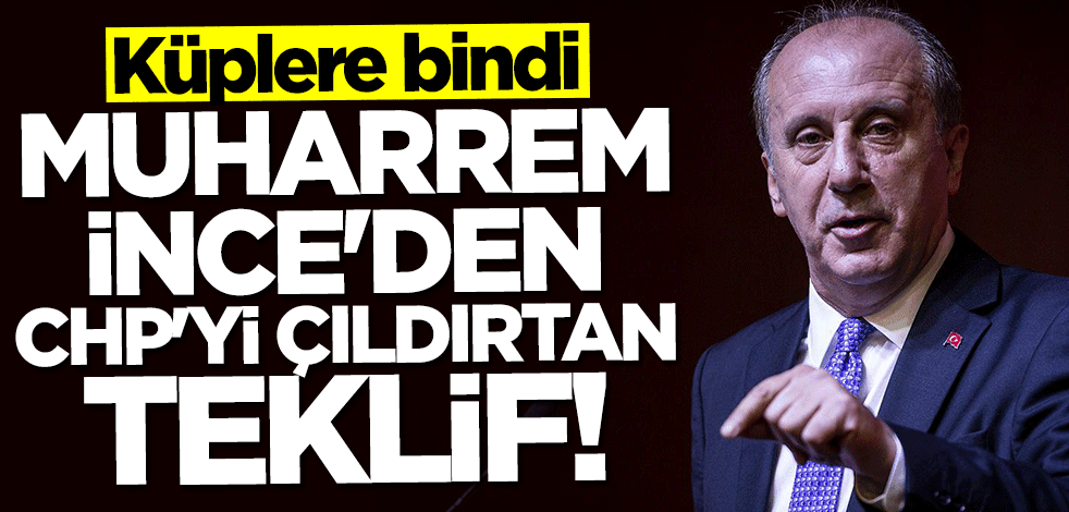 Muharrem İnce'den CHP'yi çıldırtan teklif: Size mi düştü?