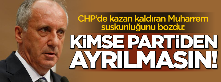 Muharrem İnce'den kurultay açıklaması