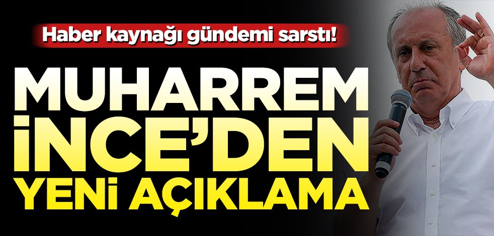 Muharrem İnce'den yeni açıklama!