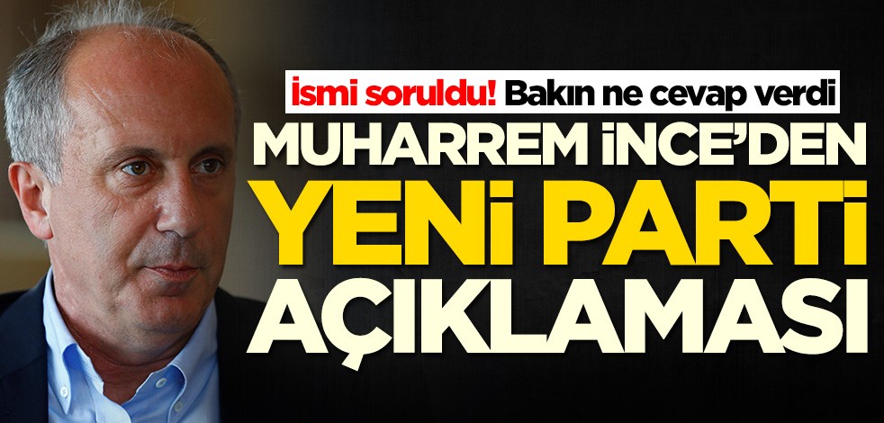 Muharrem İnce'den yeni parti açıklaması! Partinin ismi...