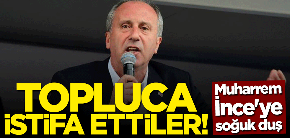 Muharrem İnce'ye soğuk duş! 3 vekil adayı istifa etti