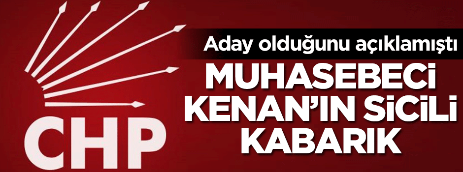 Muhasebeci Kenan'ın sicili kabarık