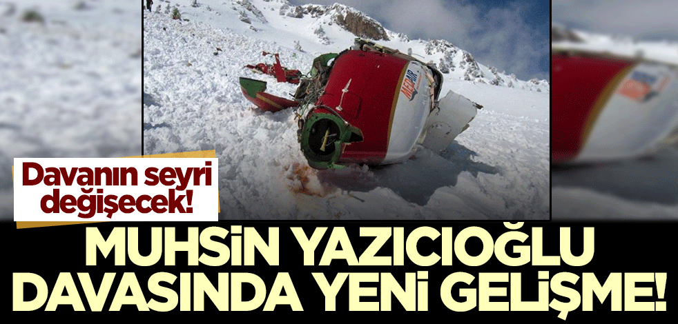 Muhsin Yazıcıoğlu davasında yeni gelişme! Merhum Yazıcıoğlu'na ait örnekler inceleniyor