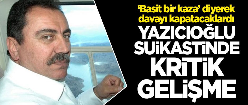 Muhsin Yazıoğlu suikastinde kritik gelişme! "Parçaları birleştirince cinayet aydınlanıyor"