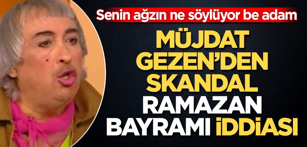Müjdat Gezen’den skandal "Ramazan Bayramı" iddiası! Senin ağzın ne söylüyor be adam