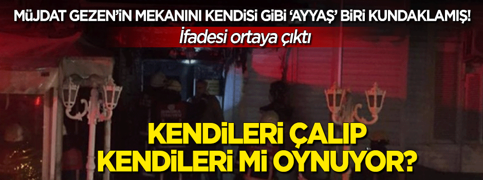 Müjdat Gezen'in mekanına kendisi gibi 'ayyaş' biri saldırmış!