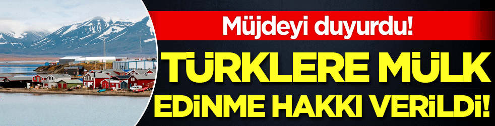 Müjdeyi duyurdular: Türklere mülk edinme hakkı verdiler!