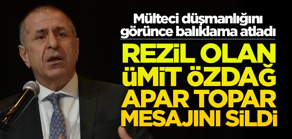Mülteci düşmanlığını görünce balıklama atladı! Rezil olan Ümit Özdağ apar topar paylaşımını sildi