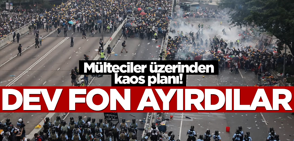 Mülteciler üzerinden kaos planı! Dev fon ayırdılar