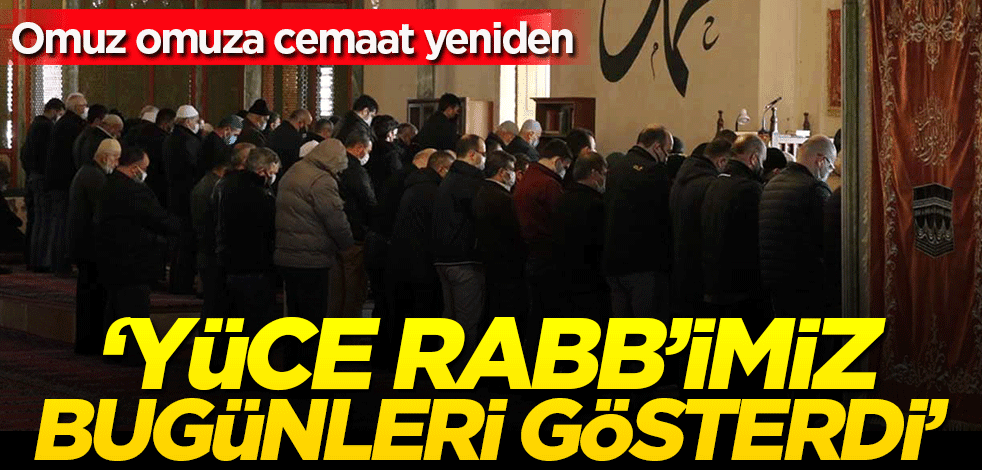 Mü'minler bu görüntüye hasret kalmıştı! Omuz omuza cemaat dönemi yeniden başladı