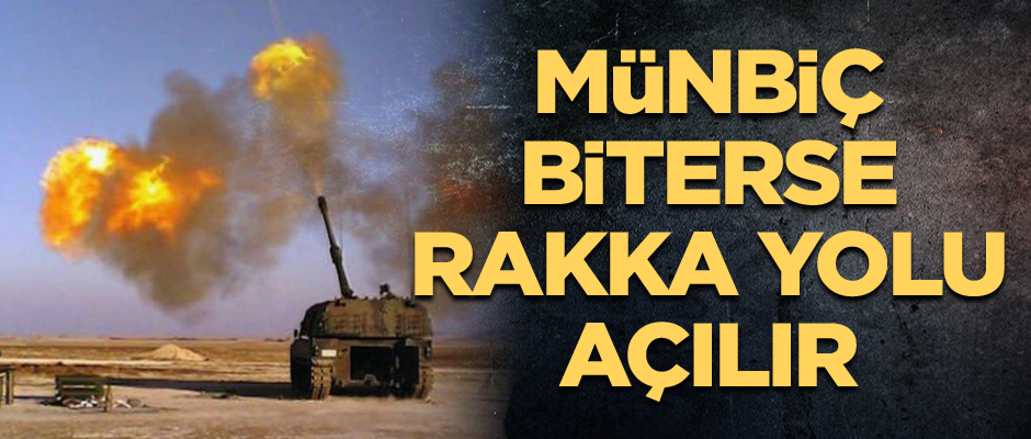 Münbiç biterse Rakka yolu açılır