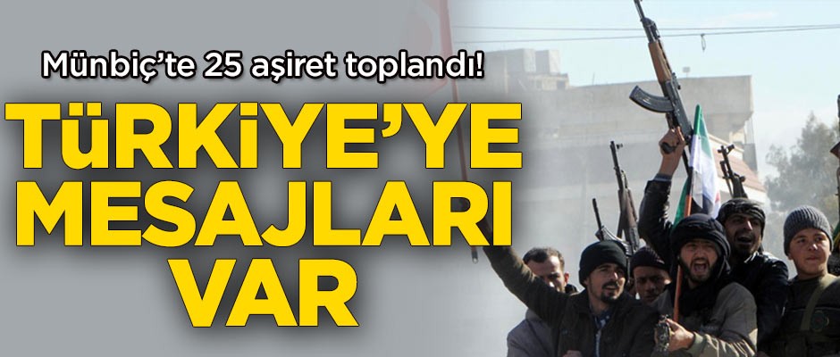Münbiçli aşiretlerden Türkiye mesajı!