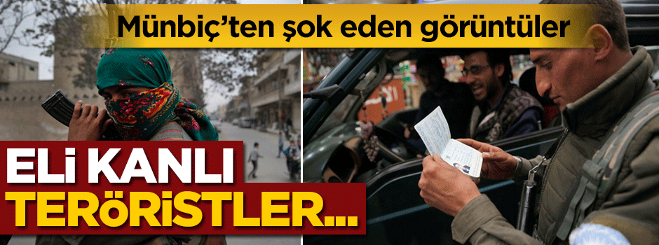 Münbiç'ten şok eden görüntüler! Eli kanlı teröristler...