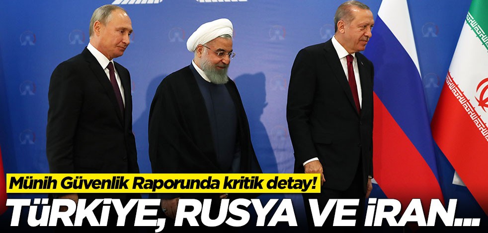 Münih Güvenlik Raporunda kritik detay! Türkiye, Rusya ve İran...