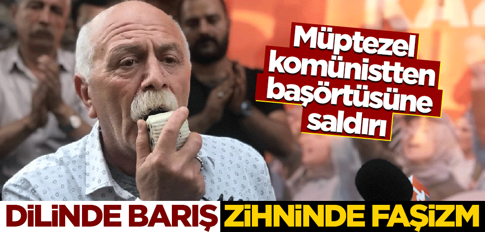 Müptezel komünist Orhan Aydın’dan başörtüsüne saldırı!