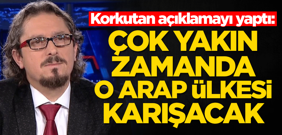 Murat Akan'dan korkutan açıklama: Yakında o Arap ülkesi karışacak