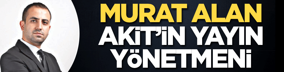 Murat Alan, Akit’in Yayın Yönetmeni