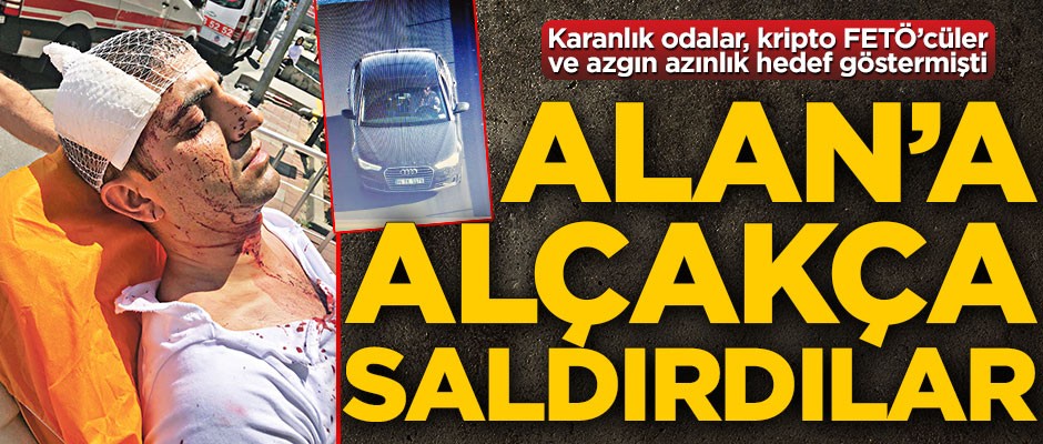 Murat Alan’a alçakça saldırdılar