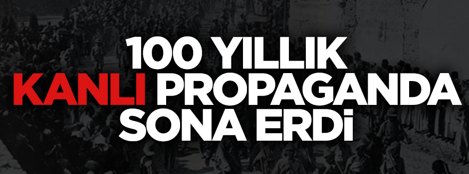 Murat Bardakçı: 100 yıllık kanlı propaganda bitti