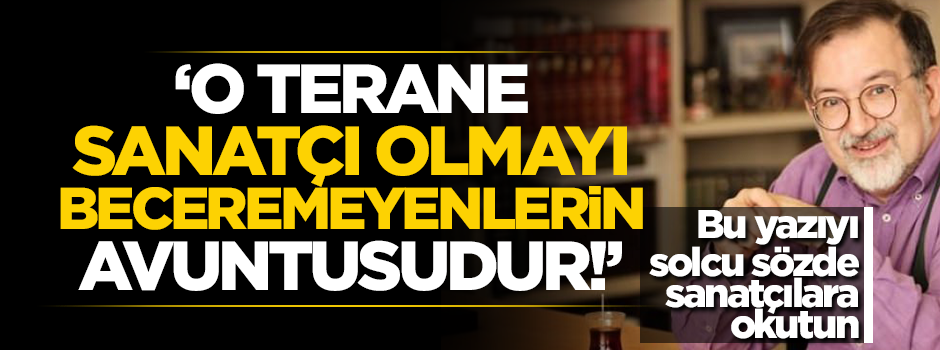 Murat Bardakçı: O terane sanatçı olmayı beceremeyenlerin avuntusudur