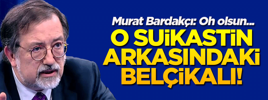 Murat Bardakçı'dan Brüksel yorumu!