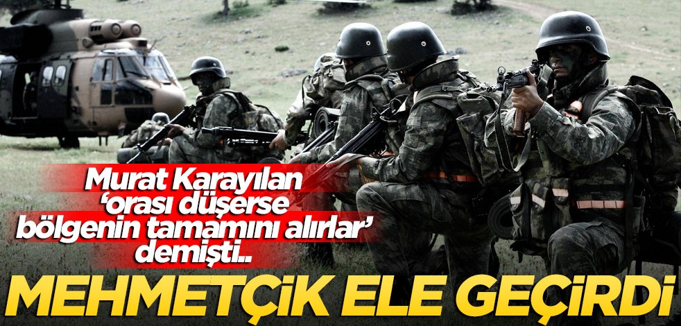 Murat Karayılan "orası düşerse bölgenin tamamını alırlar" demişti... Mehmetçik ele geçirdi!
