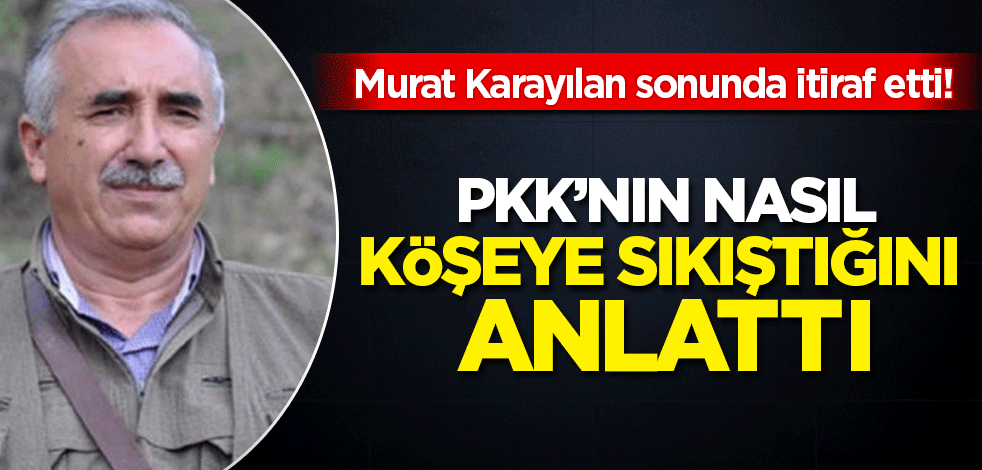 Murat Karayılan sonunda itiraf etti: Örgütün nasıl köşeye sıkıştığını anlattı