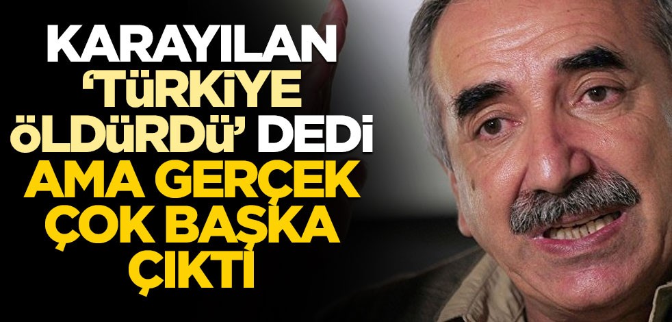 Murat Karayılan "Türkiye öldürdü" dedi, gerçek çok başka çıktı!