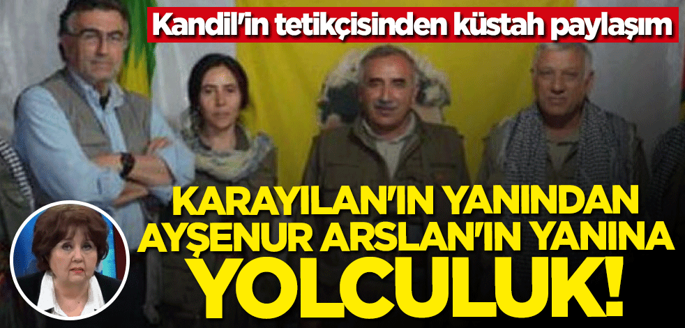 Murat Karayılan'ın yanından Ayşenur Arslan'ın yanına yolculuk! Kandil'in tetikçisinden küstah paylaşım