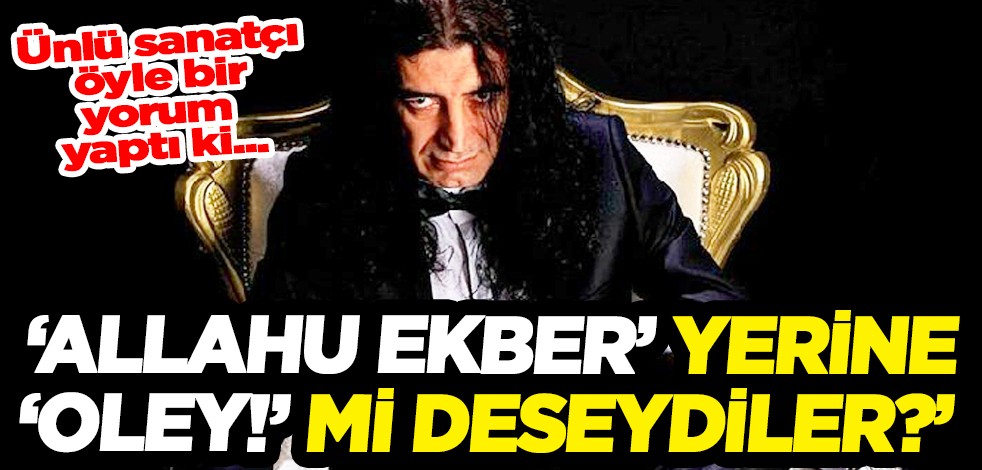 Murat Kekilli’den sert tepki! "Allahu Ekber yerine "Oley!" mi deseydiler?" Böyle yorum görülmedi