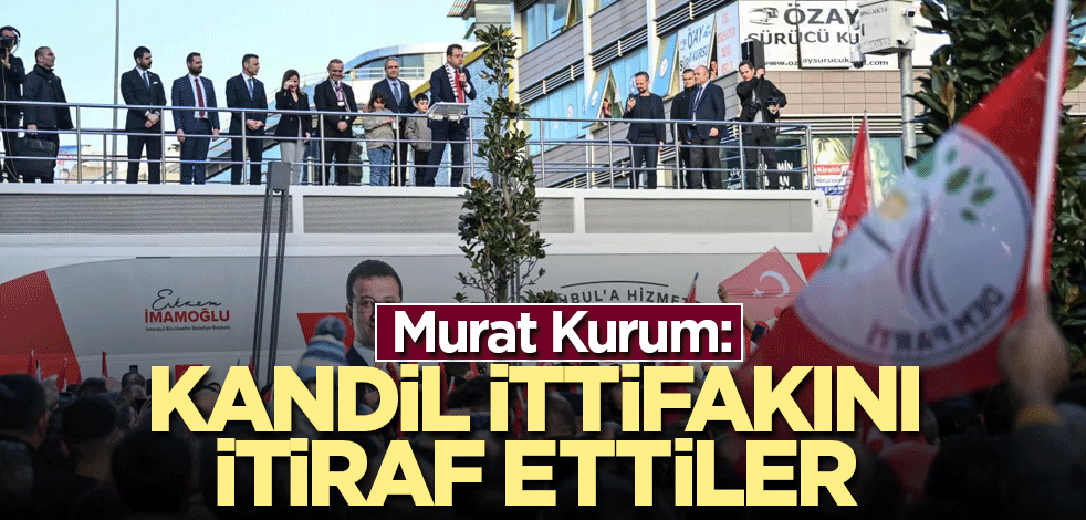 Murat Kurum: Kandil ittifakının bayrakları sallandı