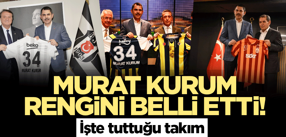 Murat Kurum rengini belli etti! İşte tuttuğu takım