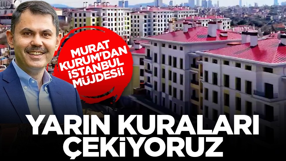Murat Kurum'dan İstanbul müjdesi! Yarın kuraları çekiyoruz