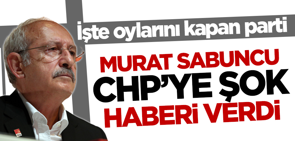 Murat Sabuncu CHP'ye şok haberi verdi! İşte oylarını kapan parti...