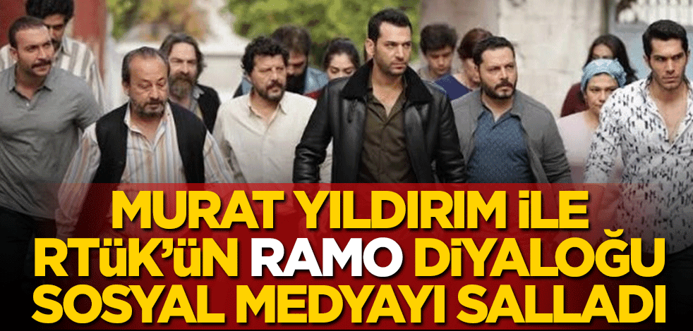 Murat Yıldırım ile RTÜK’ün Ramo diyaloğu sosyal medyayı salladı
