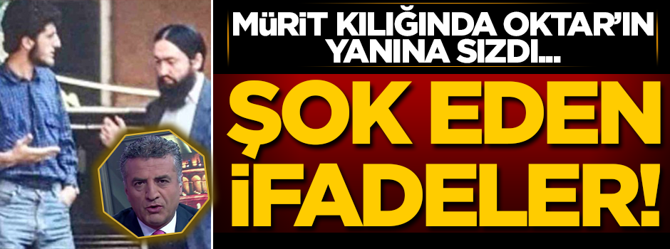 Mürit kılığında Adnan Oktar'ın yanına sızan Fuat Kozluklu'dan şok ifadeler!