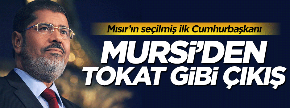 Mursi'den anlamlı çıkış: Ben hala Cumhurbaşkanıyım