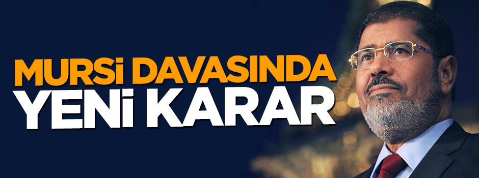 Mursi'nin davası 21 Haziran'a ertelendi