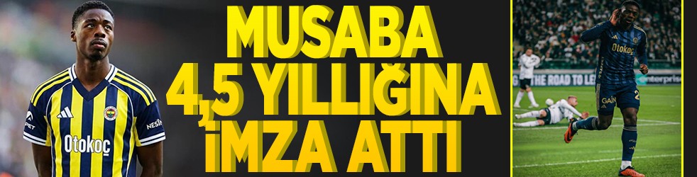 Musaba 4,5 yıllığına Fenerbahçe'ye imza attı