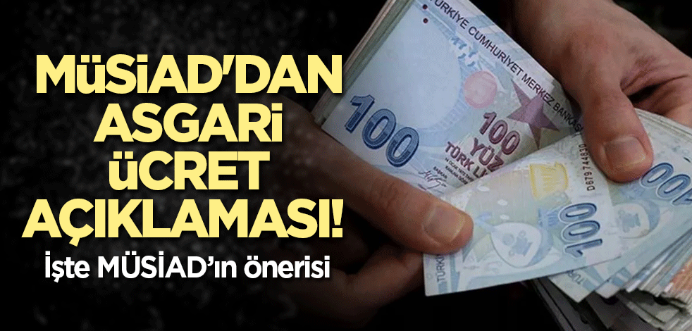 MÜSİAD'dan asgari ücret açıklaması! Herkes yüksek bir oran bekliyor ama...