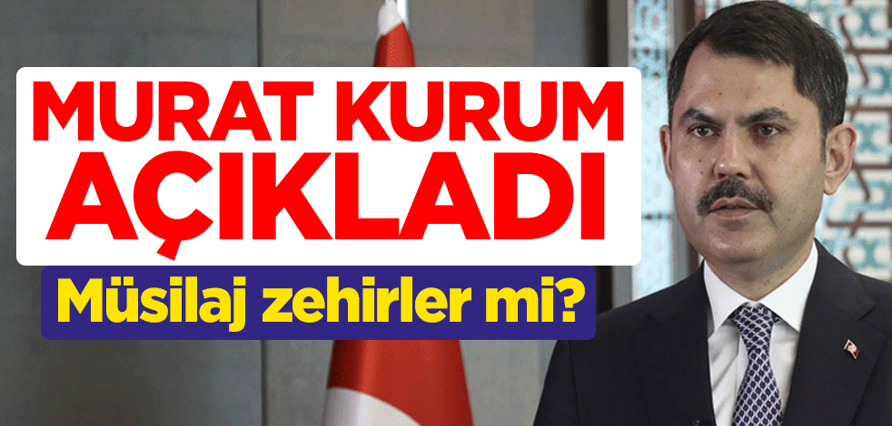 Müsilaj zehirler mi? Çevre ve Şehircilik Bakanı Murat Kurum açıkladı
