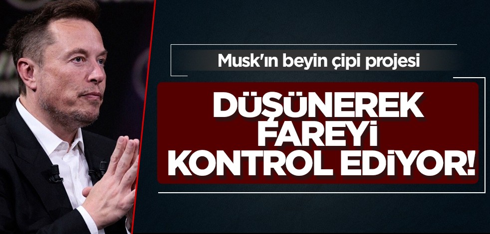 Musk'ın beyin çipi birçok kuruluşa rakip çıktı! Yeni gelişme: Düşünerek fareyi kontrol ediyor!