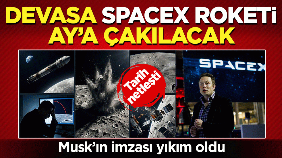 Musk’ın imzası yıkım oldu: Devasa SpaceX roketi Ay’a çakılacak! Tarih netleşti
