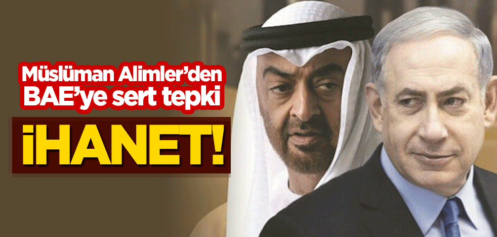 Müslüman Alimler'den tepki: İsrail-BAE anlaşması Filistin meselesine ihanettir