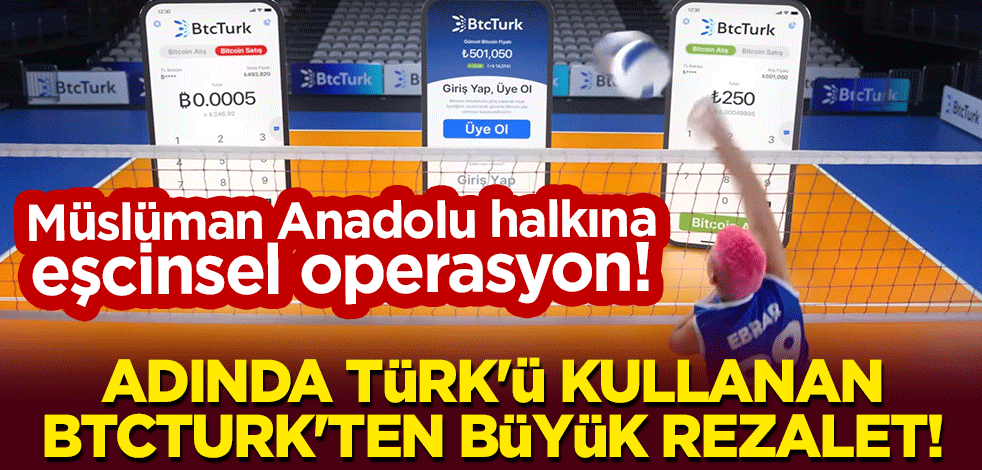 Müslüman Anadolu halkına eşcinsel operasyon! Adında Türk'ü kullanan BtcTurk'ten büyük rezalet!