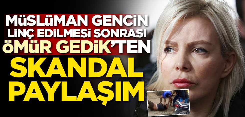 Müslüman gencin linç edilmesi sonrası Ömür Gedik'ten skandal Hindistan paylaşımı